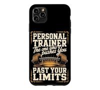 Personal Trainer The One Who Pushes You Past Your Limits Case for iPhone 11 Pro Max