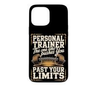 Personal Trainer The One Who Pushes You Past Your Limits Case for iPhone 13 Pro Max