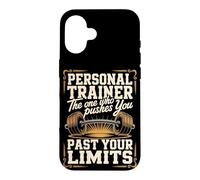 Personal Trainer The One Who Pushes You Past Your Limits Case for iPhone 16