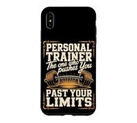 Personal Trainer The One Who Pushes You Past Your Limits Case for iPhone XS Max