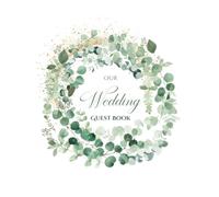 Personalisable Wedding Guest Book Eucalyptus: A Hardcover with Premium Colour Interior | 75 Pages for Messages & Memories | 8.25 x 11 Inches