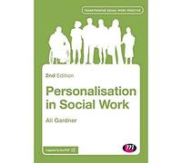 Personalisation in Social Work (Transforming Social Work Practice Series)