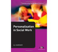 Personalisation in Social Work (Transforming Social Work Practice Series)
