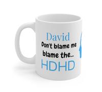 Personalised ADHD Coffee Mug, White Ceramic, Funny Don't Blame Me Quote, Novelty Gift