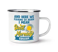 Personalised and Here We F*cking Go Again I Mean Good Morning Enamel Mug Cup