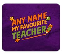 Personalised Any Name My Favourite Teacher Mouse Mat Pad 24cm x 19cm