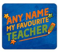 Personalised Any Name My Favourite Teacher Mouse Mat Pad 24cm x 19cm