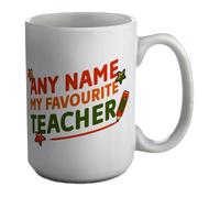 Personalised Any Name My Favourite Teacher Mug White 15oz Large Cup