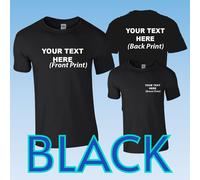 Personalised T-Shirt with TEXT PRINT ONLY. BLACK. Custom Printed T-Shirt Unisex