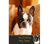 Personalised Boston Terrier Dog Greeting Card (Birthday, Mothers Day, Fathers Day, Christmas, Blank) - Custom Card for Him Her Male Female Family Kids