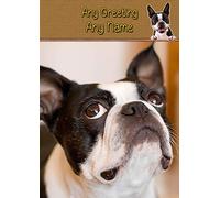 Personalised Boston Terrier Dog Greeting Card (Birthday, Mothers Day, Fathers Day, Christmas, Blank) - Custom Card for Him Her Male Female Family Kids