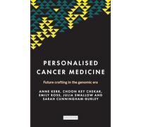Personalised Cancer Medicine: Future Crafting in the Genomic Era: 1 (Inscriptions)