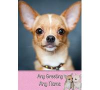 Personalised Chihuahua Dog Greeting Card (Birthday, Mothers Day, Fathers Day, Christmas, Blank) - Custom Card for Him Her Male Female Family Kids