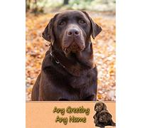 Personalised Chocolate Labrador Dog Greeting Card (Birthday, Mothers Day, Fathers Day, Christmas, Blank) - Custom Card for Him Her Male Female Family Kids