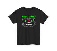 Personalised Christmas Phase to Most Likely to Your Saying Christmas t Shirt Happy Santa Claus Winter Festival t Shirt Xmas tee top t Shirt Merry Christmas Black
