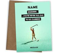 Personalised Clubbing Birthday Card for Her | Funny Golf Card for a Woman with Custom Name, Optional Message and Never Too Old Punchline