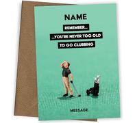 Personalised Clubbing Birthday Card for Him | Funny Golf Card for a Man with Custom Name, Optional Message and Never Too Old Punchline