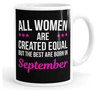 Personalised Customised All Women are Created Equal But The Best are Born in September Birthday Coffee Mug Cup Custom Message