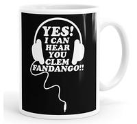 Personalised Customised Yes I Can Hear You Clem Fandango!! Funny Slogan Mug Tea Cup Coffee Custom Message