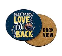 Personalised Dear Daddy, Love You to The Moon and Back, Dad, Godfather-ANY NAME/IMAGE, Father’s Day, Birthday Present Tableware, Coffee/Tea/Drink Coaster. (Round Shaped Coaster)