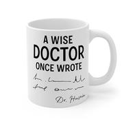 Personalised Doctor Mug - ‘A Wise Doctor Once Wrote’ Funny Custom Dr Gift, Prescription Joke Cup for GP, Surgeon, Medical Student, Graduation Gift (White 11oz, Mug)