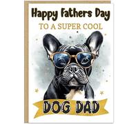 Personalised Dog Dad Fathers Day Card - Happy Fathers Day To A Cool Dog Daddy - Custom Name For Pet Parent - 13 Dog Breeds Best Doggy Father Greetings Card (Frenchie)