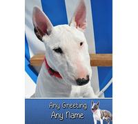 Personalised English Bull Terrier Dog Greeting Card (Birthday, Christmas, Any Occasion) - Custom Card for Him or Her Male Female Family Kids Boys Girls any Age