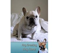 Personalised French Bulldog Dog Greeting Card (Birthday, Christmas, Any Occasion) - Custom Card for Him or Her Male Female Family Kids Boys Girls any Age