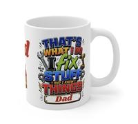 Personalised Funny Coffee Mug, 'That's What I Do I Fix Stuff and I Know Things', White Ceramic 11onz