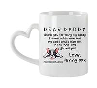 Personalised Funny Dog Daddy Thank You for Being My Daddy Best French Bulldog Dad Dog Dad Birthday Present Idea 11oz / 15oz Ceramic Mug (White Heart Handle Mug)