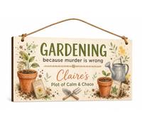 Personalised Funny Garden Sign Gardening Because Murder Is Wrong Plaque