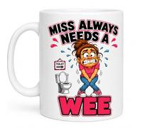 Personalised Funny Novelty Coffee Mug, 'Always Needs a Wee', Mr or Miss Option, Dual-Sided Print, Humorous Toilet Themed Gift, Custom Theme and Name, 11oz Ceramic Mug (Miss Always Needs A Wee)