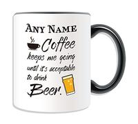 Personalised Gift - Coffee Keeps Me Going Until It's Acceptable Drink Beer Mug (Occasion Design Colour) Name Message Unique Slogan Logo Funny Novelty Beer Alcohol Spirits Liquor Tap Lager Cider