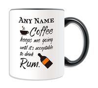 Personalised Gift - Coffee Keeps Me Going Until It's Acceptable Drink Rum Mug (Occasion Design Colour) Name Message Unique Slogan Logo Funny Novelty Beer Alcohol Spirits Liquor