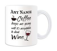 Personalised Gift - Coffee Keeps Me Going Until It's Acceptable Drink Wine Mug (Occasion Design White) Name Message Unique Funny Novelty Beer Alcohol Spirits Liquor