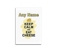 Personalised Gift - Keep Calm Eat Cheese Glass Fridge Magnet (Food Design Colour) Any Name Message Unique - Carry Poster Party Diet Snack Cake Chocolate Chips Fruit Cream Veg Pizza