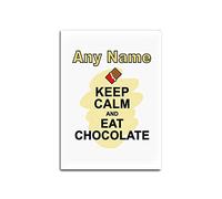 Personalised Gift - Keep Calm Eat Chocolate Glass Fridge Magnet (Food Design Colour) Any Name Message Unique - Carry Poster Party Diet Snack Cake Fish Chips Fruit Cream Veg Pizza