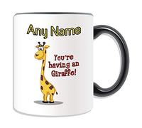 Personalised Gift - You Are Having a Giraffe Mug (Animal Slogan Design Colour) Any Name Message Unique - Zoo Silly Cute Funny Novelty Wild Lover