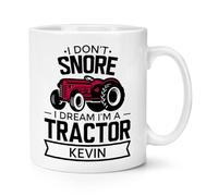 Personalised I Don't Snore I Dream I'm A Tractor Red 10oz Mug Cup