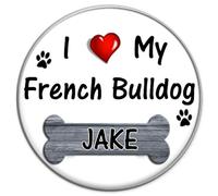 Personalised I Love My French Bulldog Pin Badge 25mm Metal Lapel Brooch Birthday Gift R121