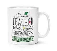 Personalised I'm A Teacher What's Your Superpower 10oz Mug Cup