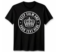 Personalised Keep Calm Unisex T Shirt Custom Any Text Gift Your Own Text Graphic Tee Unisex 2XL Black