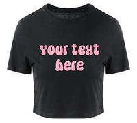 Personalised Ladies Cropped Printed T-Shirt Pink Retro Custom Design Your Text Funny Slogan Cute Y2K Baby Tee (UK, Numeric, 12, Regular, Regular, Black)