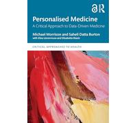 Personalised Medicine: A Critical Approach to Data-Driven Medicine (Critical Approaches to Health)