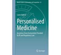 Personalised Medicine : Incentives from Exclusivities Provided by IP and Regulatory Law
