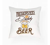Personalised Reserved for Daddy, Dad, Godfather, Any Name and his Beer Funny Father’s Day, Birthday Gift for Grandad, Pops, Home Décor Satin Throw Pillow/Cushion. (Satin Cushion Cover)