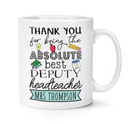 Personalised Thank You for Being The Absolute Best Deputy Headteacher 10oz Mug Cup