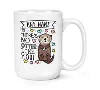 Personalised There's No Otter Like You 15oz Large Mug Cup