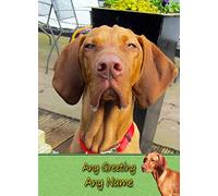 Personalised Vizsla Dog Greeting Card (Birthday, Christmas, Any Occasion) - Custom Card for Him or Her Male Female Family Kids Boys Girls any Age