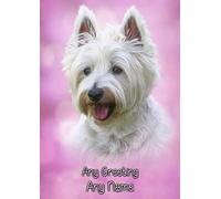 Personalised Westie/West Highland Terrier Dog Greeting Card (Birthday, Christmas, Any Occasion) - Custom Card for Him or Her Male Female Family Kids Boys Girls any Age